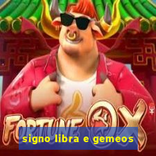 signo libra e gemeos